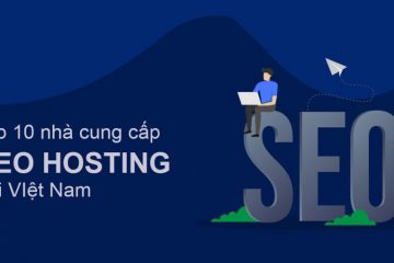 top 10 dịch vụ seo web hosting trọn gói uy tín